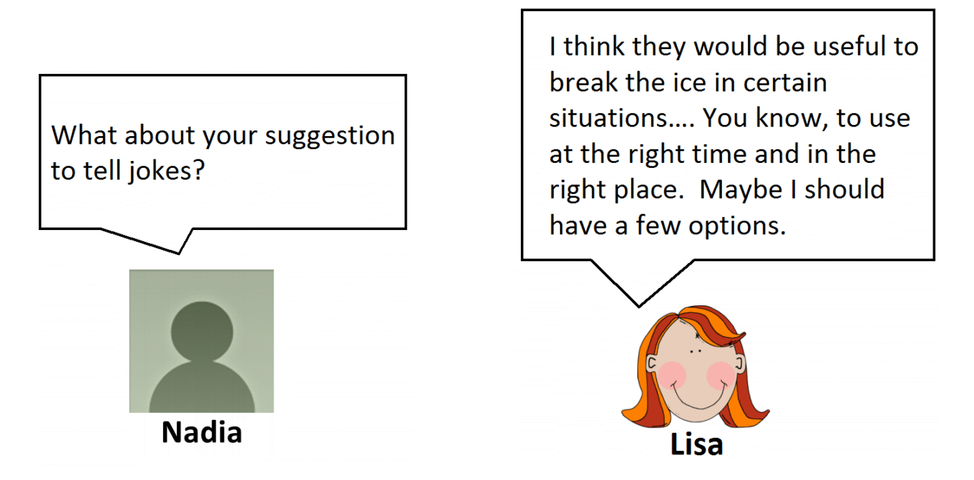 Nadia asks about Lisa's suggestions to tell jokes